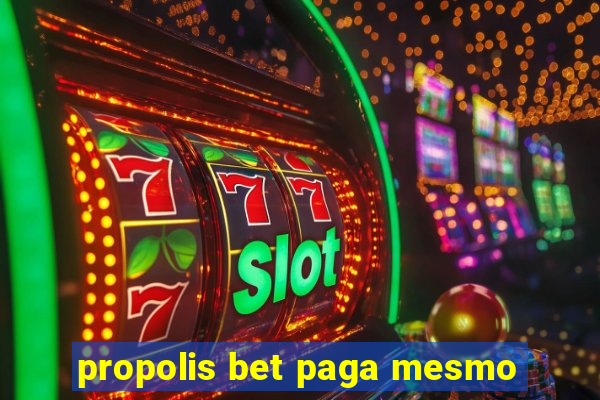 propolis bet paga mesmo